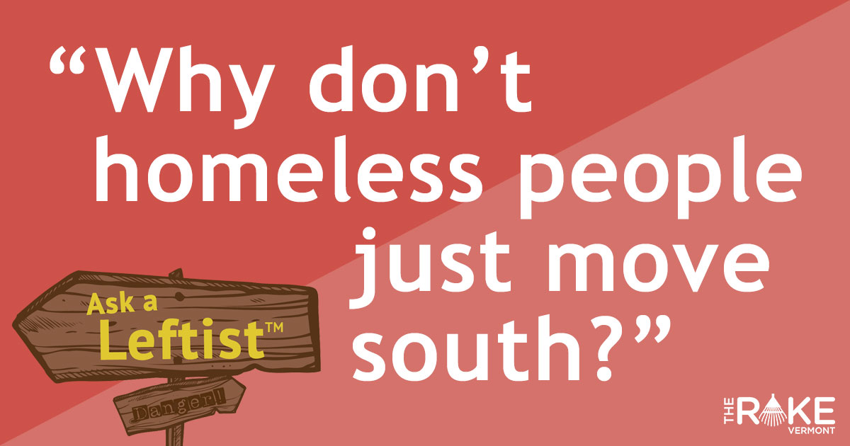 Ask a Leftist: Why don’t homeless people just move south?